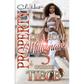 Property Of A Hood Millionaire 3: An Urban Novel