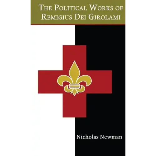 The Political Works of Remigius Dei Girolami