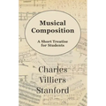 Musical Composition - A Short Treatise for Students