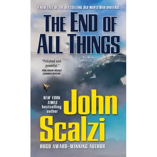 The End of All Things: An Old Man's War Novel