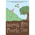 Worms are People, Too