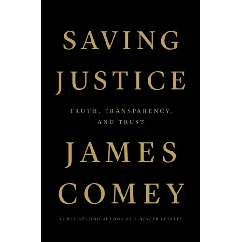 Saving Justice: Truth, Transparency, and Trust