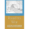Road to War: Lest We Forget - An Original and Gripping Story Set in 1914 at the Start of Ww1, Told Through the Eyes of 7 Year Old Jaak Maes