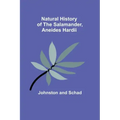 Natural History of the Salamander, Aneides hardii