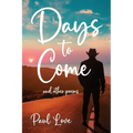 Days to Come: And Other Poems