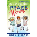 Leading Children in Praise and Worship Training Manual