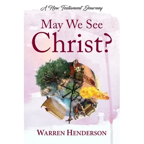 May We See Christ? - A New Testament Journey