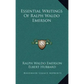 Essential Writings Of Ralph Waldo Emerson