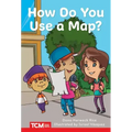 How Do You Use a Map?: Prek/K: Book 22