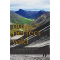 Our Perfect Wild: Ray & Barbara Bane's Journeys and the Fate of Far North