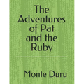 The Adventures of Pat and the Ruby