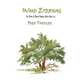 Wood Eternal: The Story of Osage Orange, Bois d'Arc, etc.