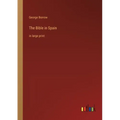 The Bible in Spain: in large print