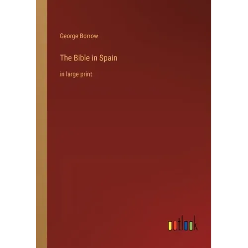 The Bible in Spain: in large print