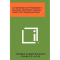 A History Of Whidbey's Island, Whidby Island, State Of Washington