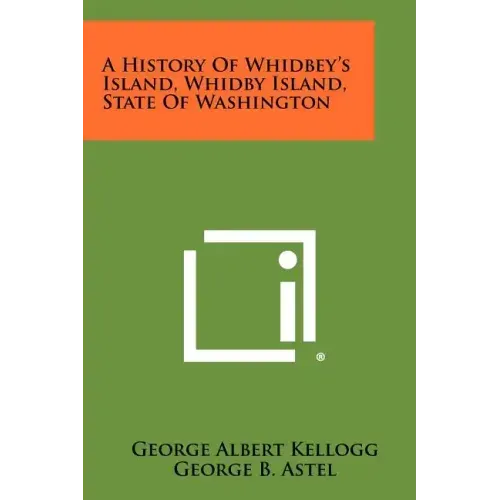 A History Of Whidbey's Island, Whidby Island, State Of Washington