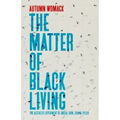 The Matter of Black Living: The Aesthetic Experiment of Racial Data, 1880-1930
