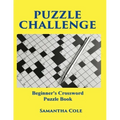 Puzzle Challenge: .Beginner's Crossword Puzzle Book