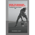 How to Manage Stress Properly: Turning stress into a better life