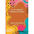 List, Ye Landsmen! A Romance of Incident