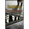 Badiou and the Philosophers: Interrogating 1960s French Philosophy
