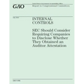 Internal Controls: SEC Should Consider Requiring Companies to Disclose Wether They Obtained an Auditor Attestation