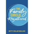 The Family Circle, Regathered