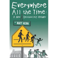 Everywhere All the Time: A New Deschooling Reader