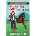 You Can Lead a Horse to Murder