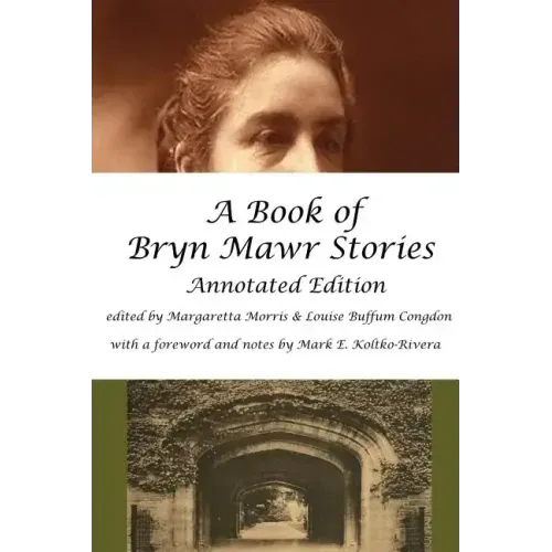 A Book of Bryn Mawr Stories: Annotated Edition