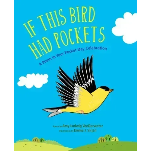 If This Bird Had Pockets: A Poem in Your Pocket Day Celebration