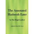 The Annotated Hasheesh Eater