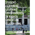 Student-Centered Learning Environments in Higher Education Classrooms