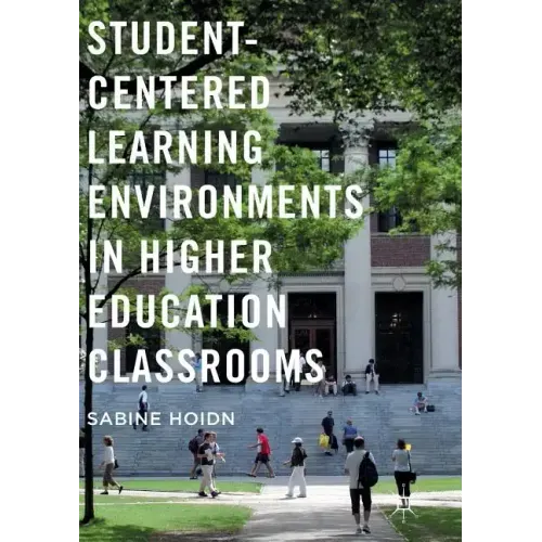 Student-Centered Learning Environments in Higher Education Classrooms