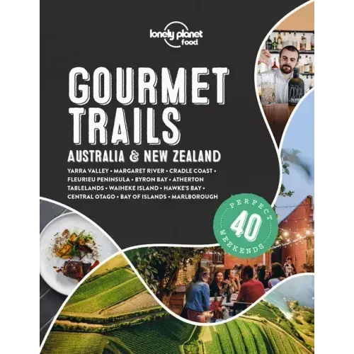 Lonely Planet Gourmet Trails - Australia & New Zealand
