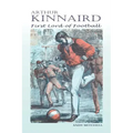 Arthur Kinnaird: First Lord of Football