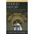 Finding History: Research Methods and Resources for Students and Scholars