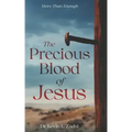 The Precious Blood Of Jesus: Encounter the Life-Changing Power of the Blood of the Lamb
