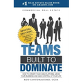 Commercial Real Estate Teams Built to Dominate