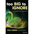 Too Big to Ignore: The Business Case for Big Data
