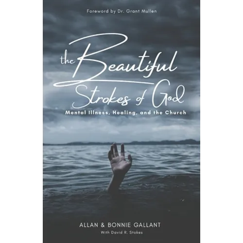 The Beautiful Strokes of God: Mental Illness, Healing, and the Church