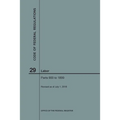 Code of Federal Regulations Title 29, Labor, Parts 900-1899, 2018