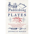 Publishing Plates: Stereotyping and Electrotyping in Nineteenth-Century Us Print Culture