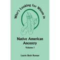 Who's Looking for Whom in Native American Ancestry, Volume 1