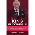 King Charles III: Will Happen To The World In His Reign (The King Of The United Kingdom And 14 Other Commonwealth Realms)
