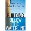 Building Below the Waterline: Shoring Up the Foundations of Leadership