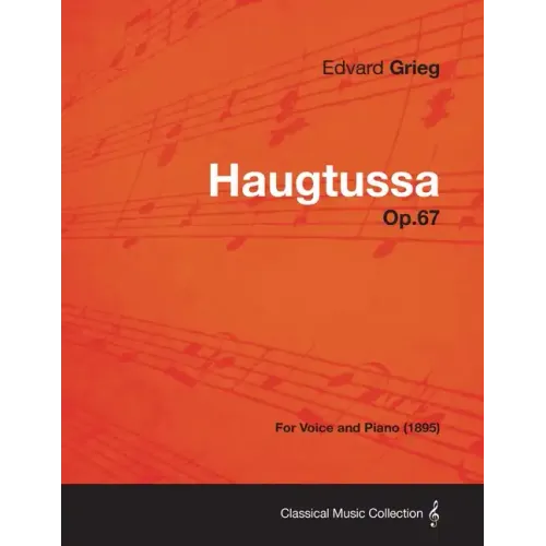Haugtussa Op.67 - For Voice and Piano (1895)