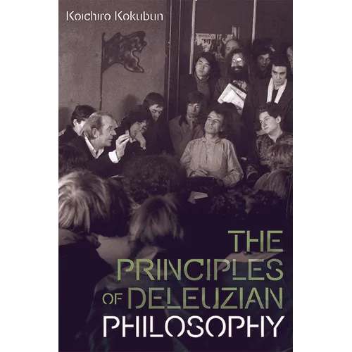 The Principles of Deleuzian Philosophy
