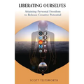 Liberating Ourselves: Attaining Personal Freedom to Release Creative Potential
