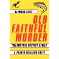 Old Faithful Murder: Yellowstone Mystery Series